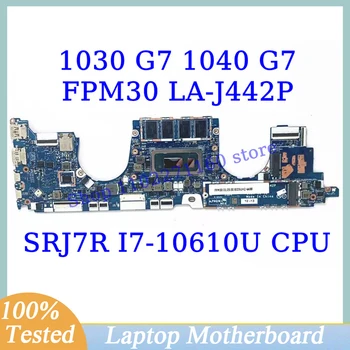 FPM30 LA-J442P Для HP EliteBook X360 1030 G7 1040 G7 Материнская плата С процессором SRJ7R I7-10610U Материнская Плата Ноутбука 100% Полностью Протестирована Хорошо